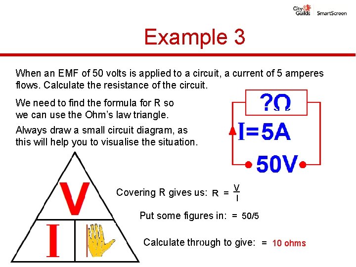 Example 3 When an EMF of 50 volts is applied to a circuit, a