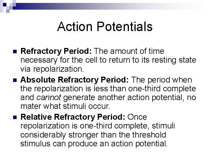 Action Potentials n n n Refractory Period: The amount of time necessary for the