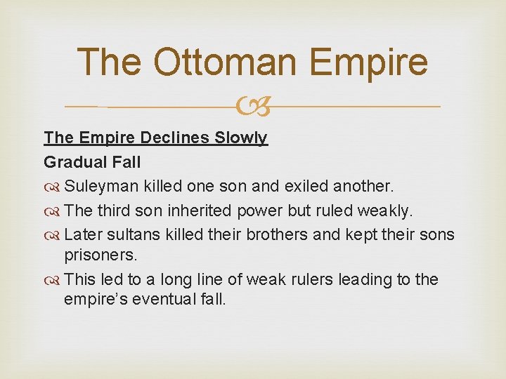 The Ottoman Empire The Empire Declines Slowly Gradual Fall Suleyman killed one son and