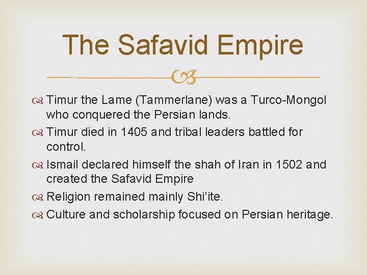The Safavid Empire Timur the Lame (Tammerlane) was a Turco-Mongol who conquered the Persian