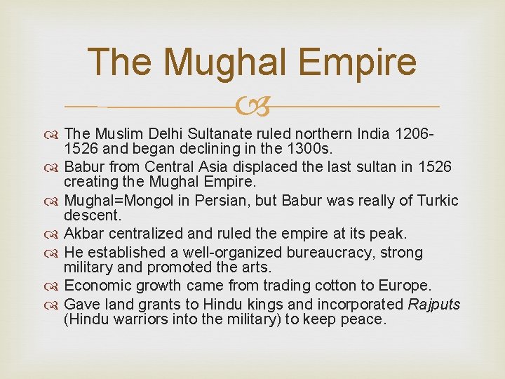 The Mughal Empire The Muslim Delhi Sultanate ruled northern India 12061526 and began declining