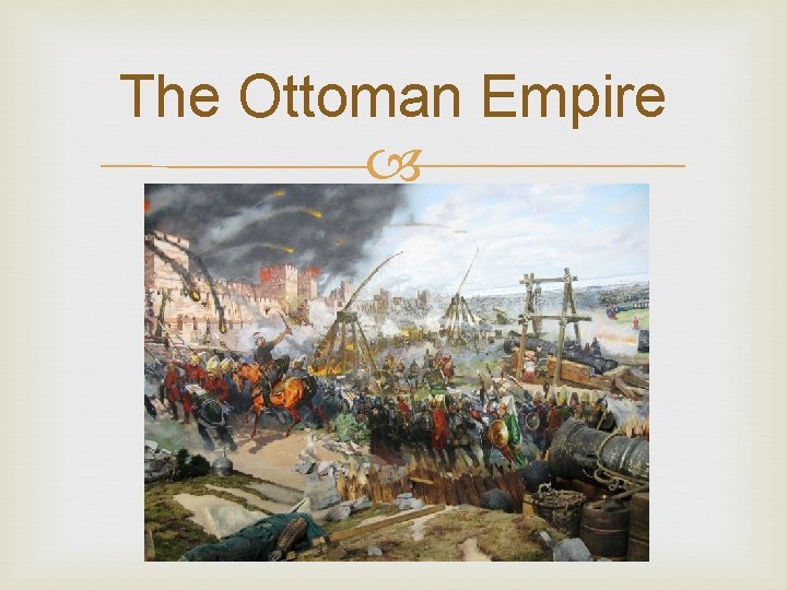 The Ottoman Empire 