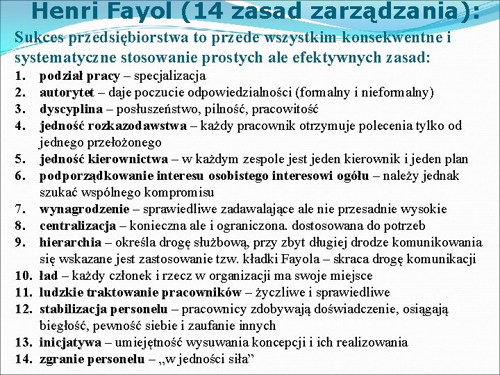 Henri Fayol (14 zasad zarządzania): Sukces przedsiębiorstwa to przede wszystkim konsekwentne i systematyczne stosowanie