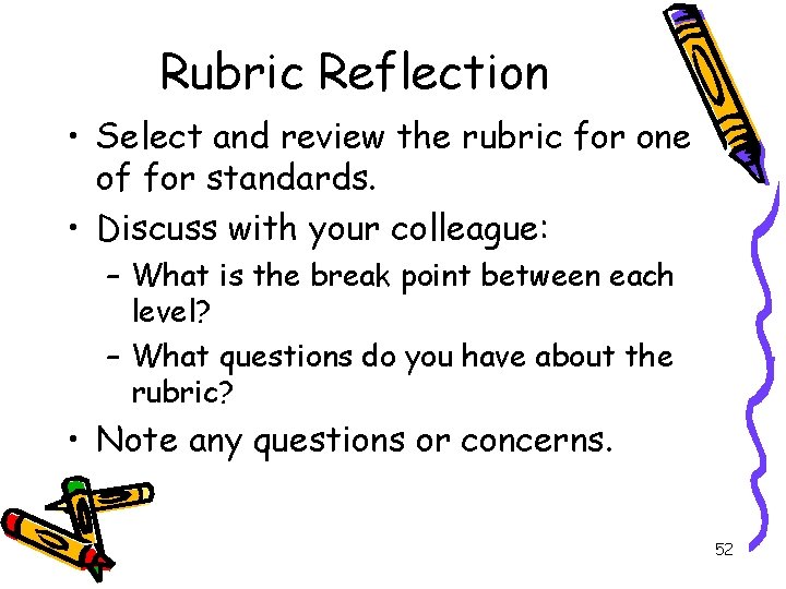 Rubric Reflection • Select and review the rubric for one of for standards. •