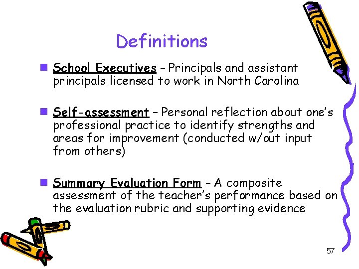 Definitions n School Executives – Principals and assistant principals licensed to work in North