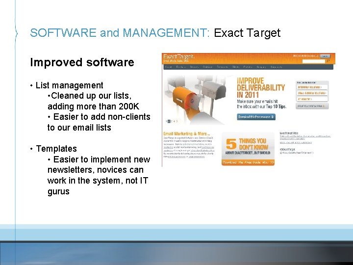 SOFTWARE and MANAGEMENT: Exact Target Improved software • List management • Cleaned up our