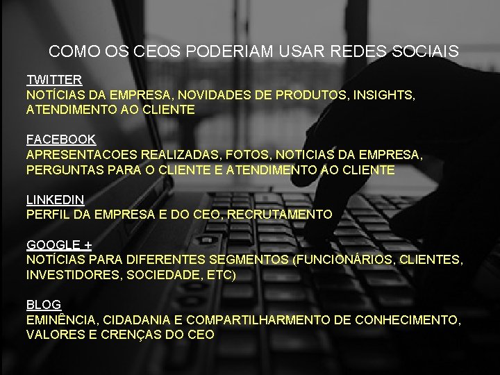 COMO OS CEOS PODERIAM USAR REDES SOCIAIS TWITTER NOTÍCIAS DA EMPRESA, NOVIDADES DE PRODUTOS,