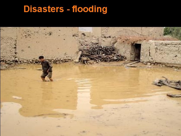 Disasters - flooding 