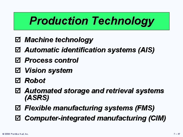 Production Technology þ þ þ Machine technology Automatic identification systems (AIS) Process control Vision