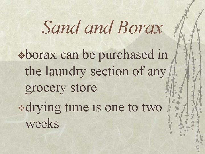 Sand Borax vborax can be purchased in the laundry section of any grocery store