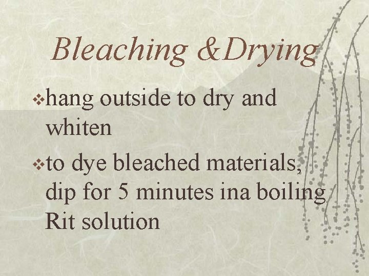 Bleaching &Drying vhang outside to dry and whiten vto dye bleached materials, dip for