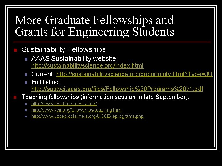 More Graduate Fellowships and Grants for Engineering Students n Sustainability Fellowships n n AAAS