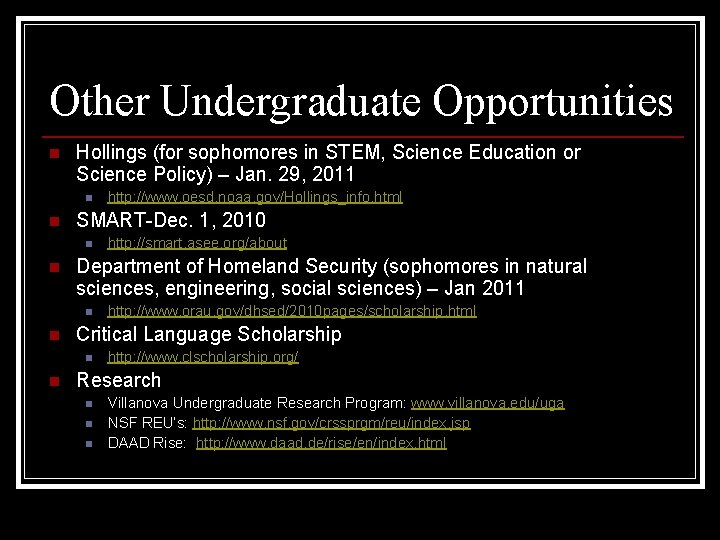 Other Undergraduate Opportunities n Hollings (for sophomores in STEM, Science Education or Science Policy)