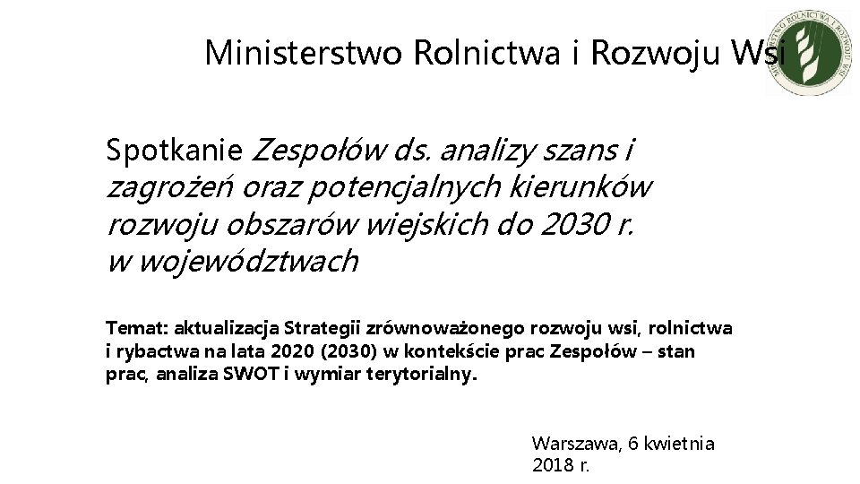 Ministerstwo Rolnictwa i Rozwoju Wsi Spotkanie Zespołów ds. analizy szans i zagrożeń oraz potencjalnych