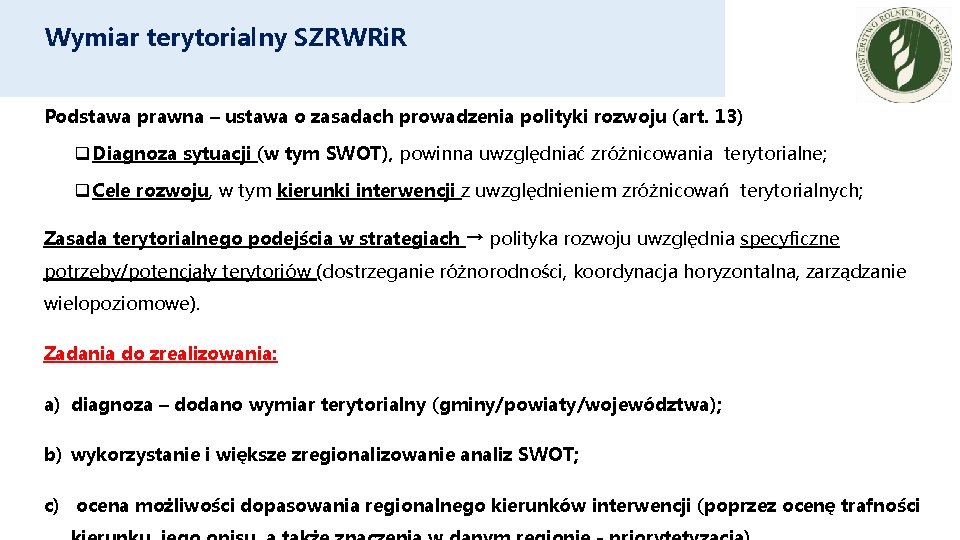 Wymiar terytorialny SZRWRi. R Podstawa prawna – ustawa o zasadach prowadzenia polityki rozwoju (art.