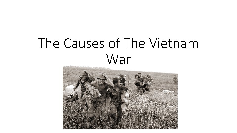 The Causes of The Vietnam War 