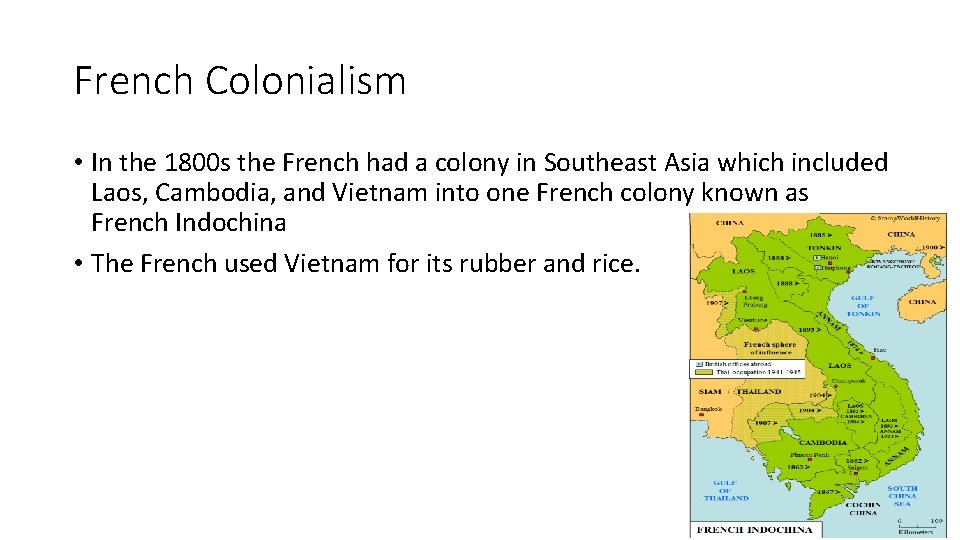 French Colonialism • In the 1800 s the French had a colony in Southeast
