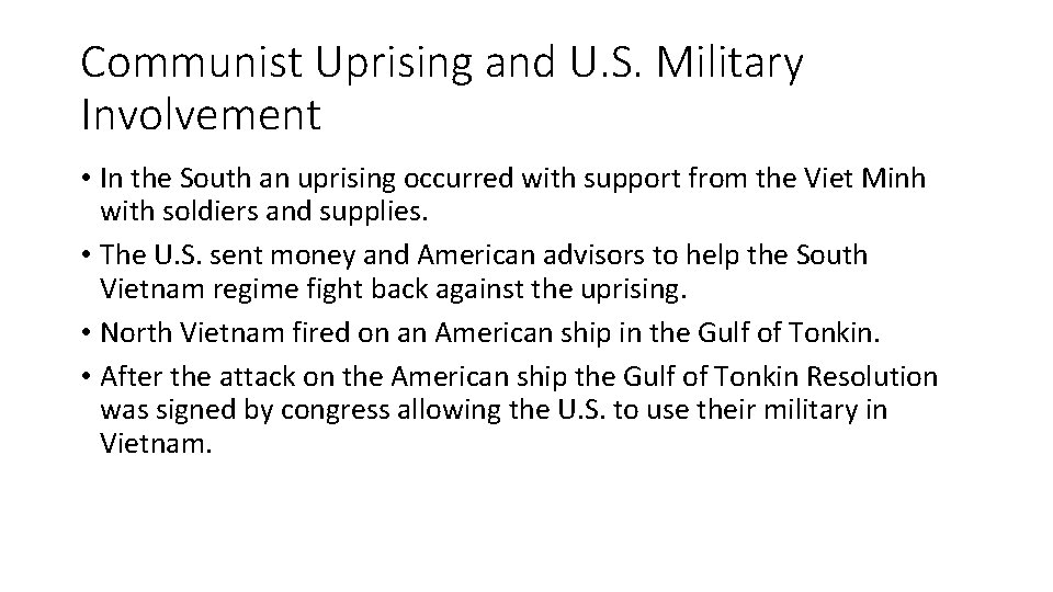 Communist Uprising and U. S. Military Involvement • In the South an uprising occurred