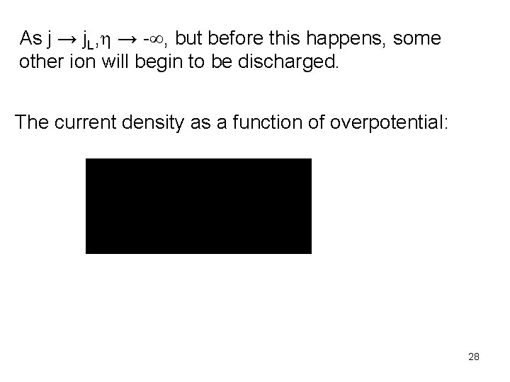 As j → j. L, h → - , but before this happens, some