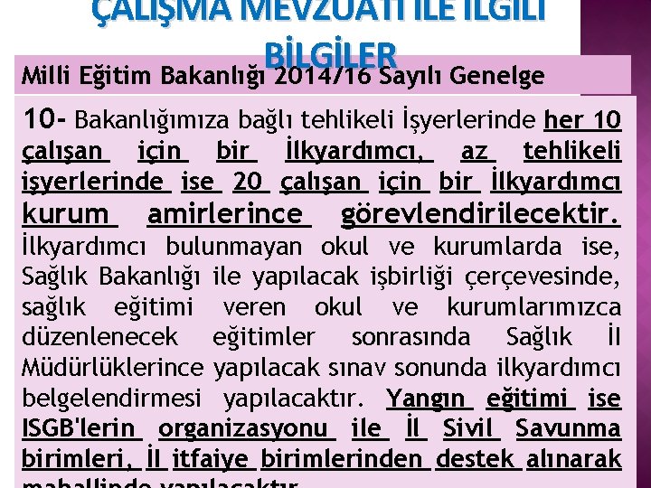 ÇALIŞMA MEVZUATI İLE İLGİLİ BİLGİLER Milli Eğitim Bakanlığı 2014/16 Sayılı Genelge 10 - Bakanlığımıza