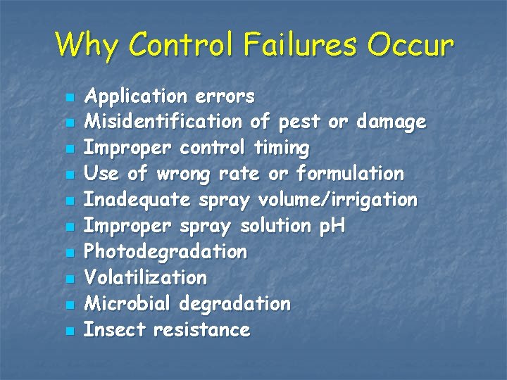 Why Control Failures Occur n n n n n Application errors Misidentification of pest