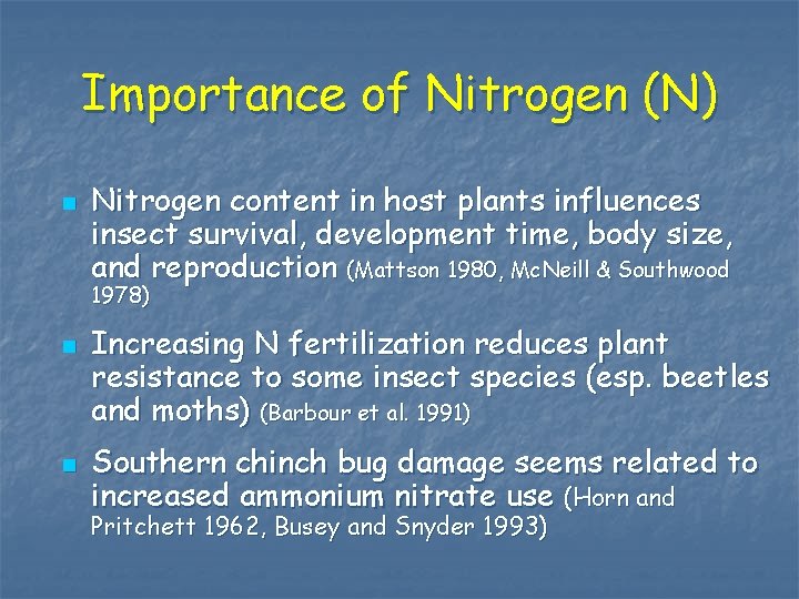 Importance of Nitrogen (N) n Nitrogen content in host plants influences insect survival, development