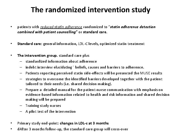 The randomized intervention study • patients with reduced statin adherence randomized to “statin adherence