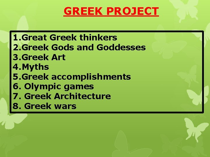 GREEK PROJECT 1. Great Greek thinkers 2. Greek Gods and Goddesses 3. Greek Art