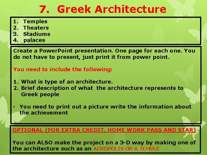 7. Greek Architecture 1. 2. 3. 4. Temples Theaters Stadiums palaces Create a Power.