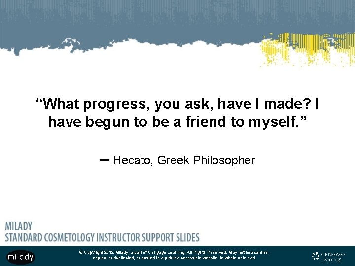 “What progress, you ask, have I made? I have begun to be a friend
