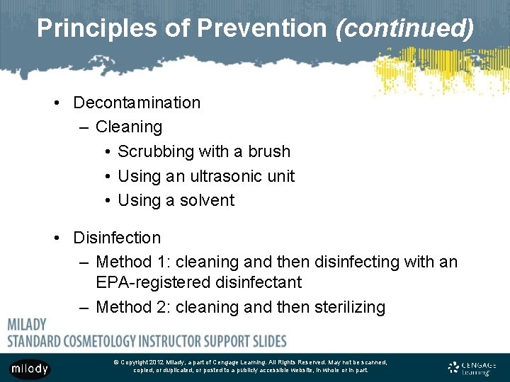 Principles of Prevention (continued) • Decontamination – Cleaning • Scrubbing with a brush •