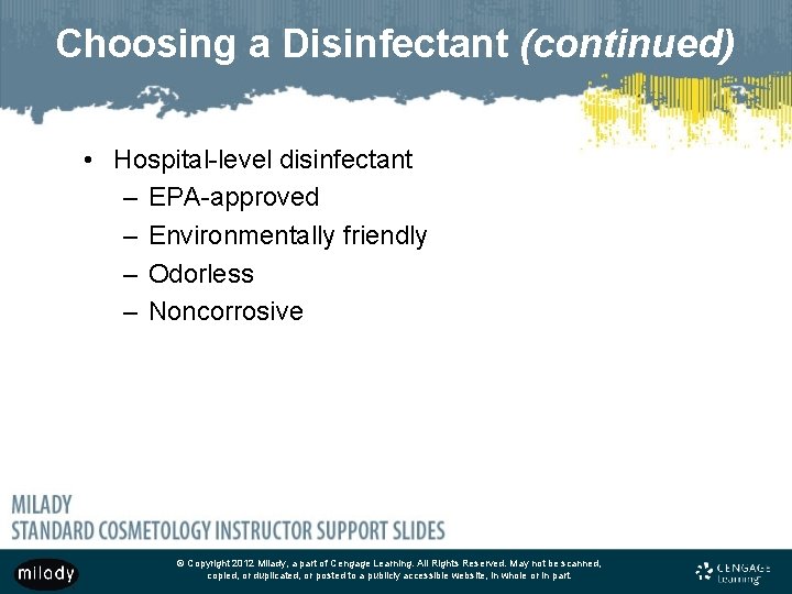 Choosing a Disinfectant (continued) • Hospital-level disinfectant – EPA-approved – Environmentally friendly – Odorless
