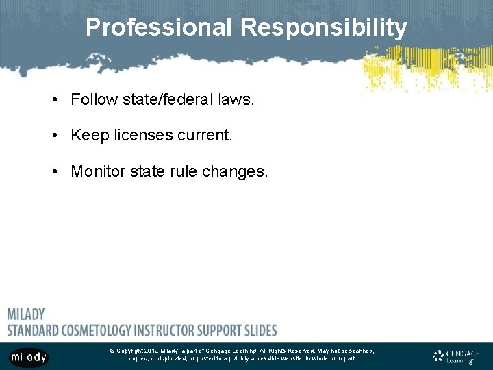 Professional Responsibility • Follow state/federal laws. • Keep licenses current. • Monitor state rule