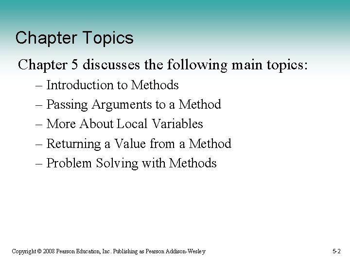 Chapter Topics Chapter 5 discusses the following main topics: – Introduction to Methods –
