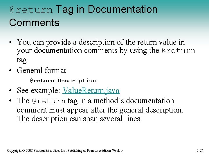 @return Tag in Documentation Comments • You can provide a description of the return