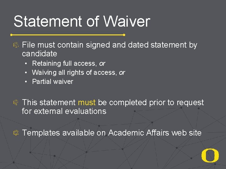 Statement of Waiver File must contain signed and dated statement by candidate • Retaining