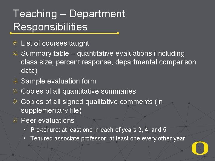 Teaching – Department Responsibilities List of courses taught Summary table – quantitative evaluations (including