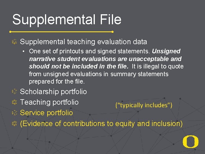 Supplemental File Supplemental teaching evaluation data • One set of printouts and signed statements.