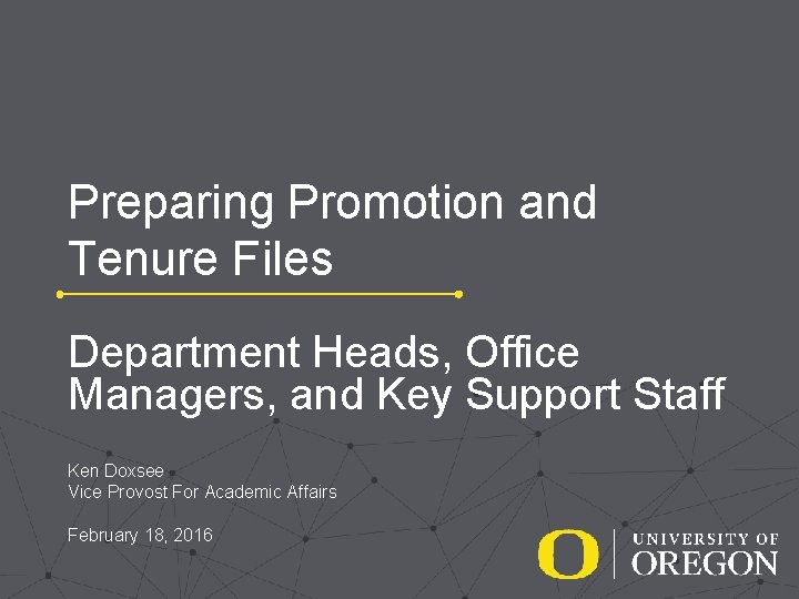 Preparing Promotion and Tenure Files Department Heads, Office Managers, and Key Support Staff Ken