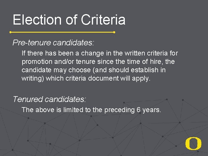 Election of Criteria Pre-tenure candidates: If there has been a change in the written