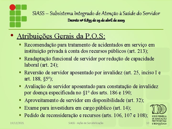 SIASS – Subsistema Integrado de Atenção à Saúde do Servidor Decreto nº 6. 833