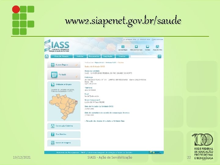 www 2. siapenet. gov. br/saude 19/12/2021 SIASS - Ação de Sensibilização 22 