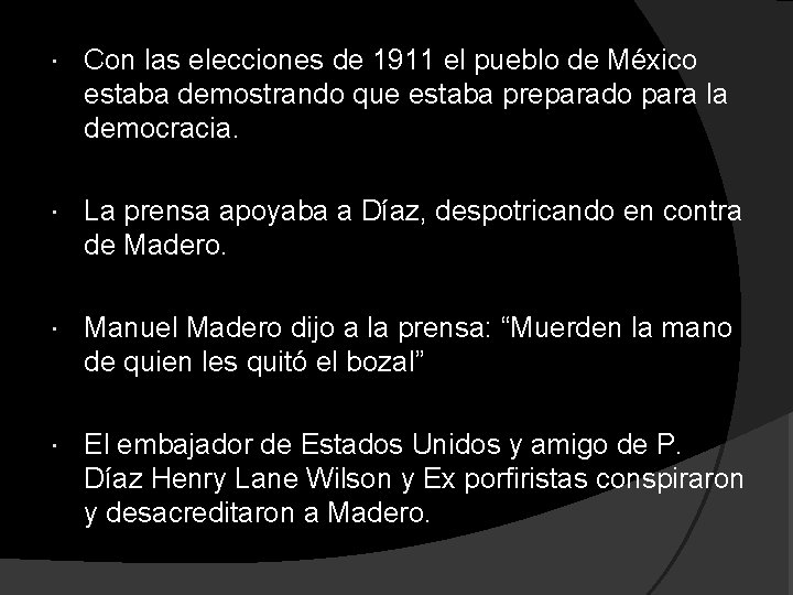 Con las elecciones de 1911 el pueblo de México estaba demostrando que estaba Con las elecciones de 1911 el pueblo de México estaba demostrando que estaba