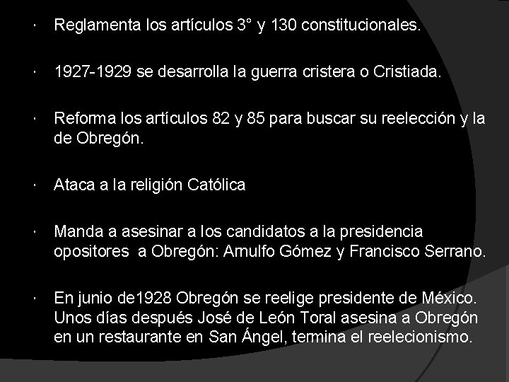 Reglamenta los artículos 3° y 130 constitucionales. 1927 -1929 se desarrolla la guerra Reglamenta los artículos 3° y 130 constitucionales. 1927 -1929 se desarrolla la guerra