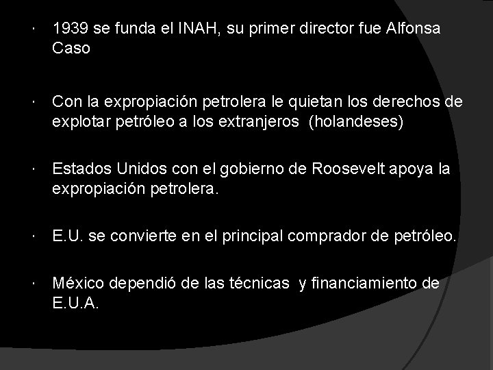 1939 se funda el INAH, su primer director fue Alfonsa Caso Con la 1939 se funda el INAH, su primer director fue Alfonsa Caso Con la