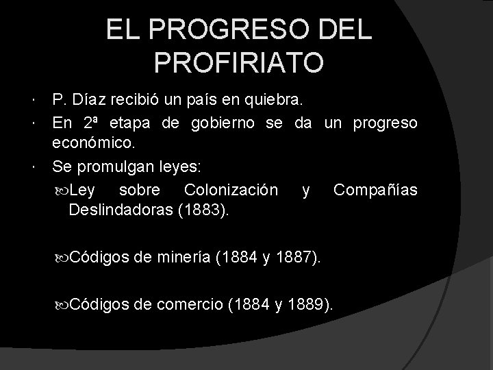 EL PROGRESO DEL PROFIRIATO P. Díaz recibió un país en quiebra. En 2ª etapa EL PROGRESO DEL PROFIRIATO P. Díaz recibió un país en quiebra. En 2ª etapa