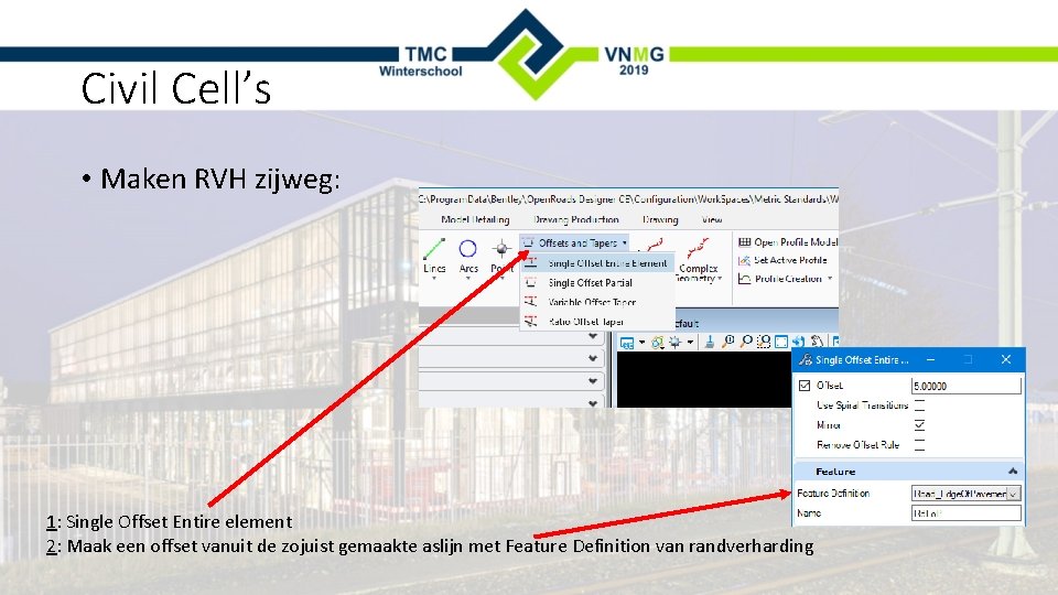 Civil Cell’s • Maken RVH zijweg: 1: Single Offset Entire element 2: Maak een