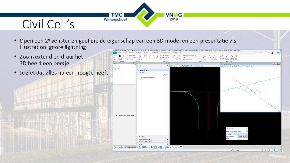 Civil Cell’s • Open een 2 e venster en geef die de eigenschap van