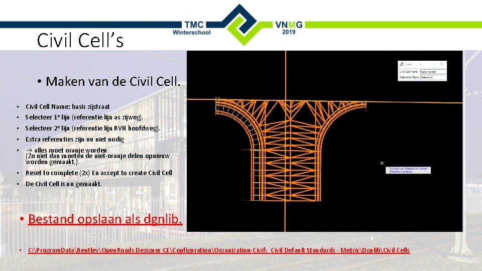 Civil Cell’s • Maken van de Civil Cell. • Civil Cell Name: basis zijstraat