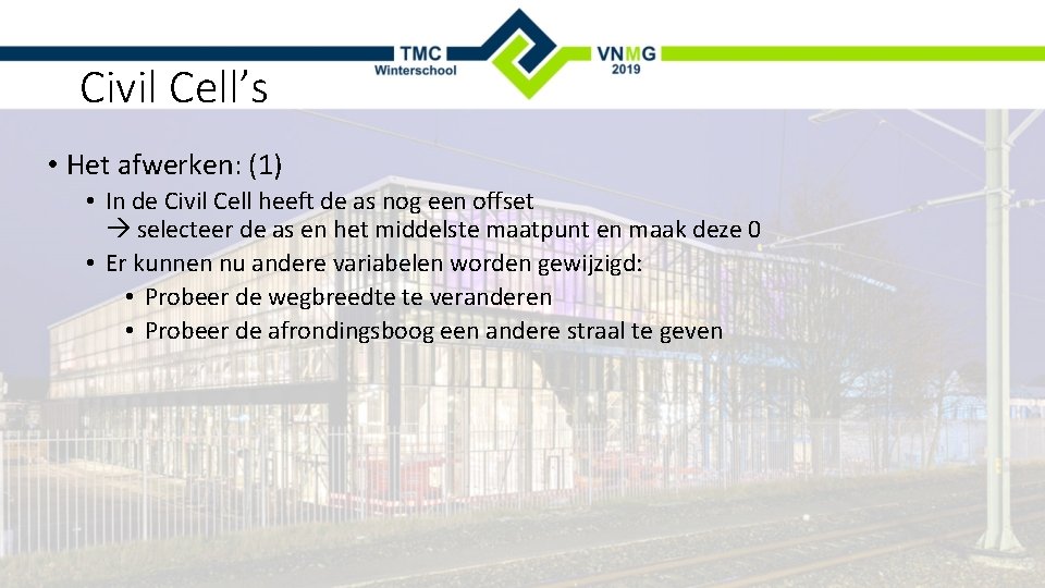 Civil Cell’s • Het afwerken: (1) • In de Civil Cell heeft de as